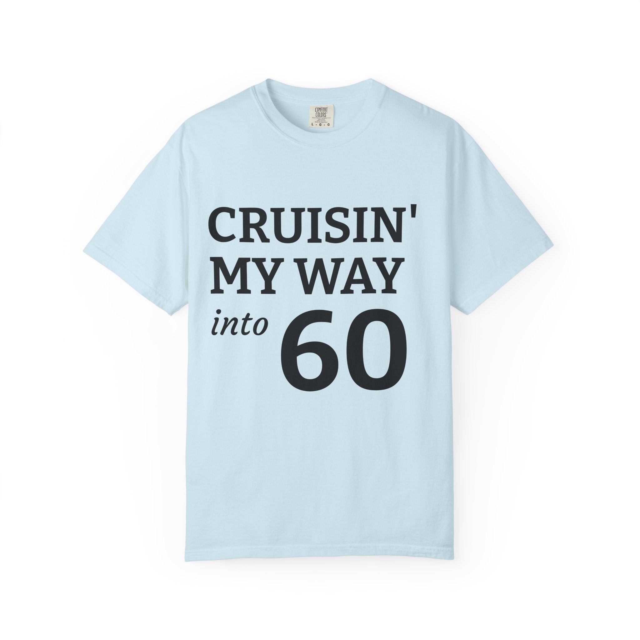 Cruisin' My Way Into 60 T-Shirt — 60th Birthday Celebration Tee