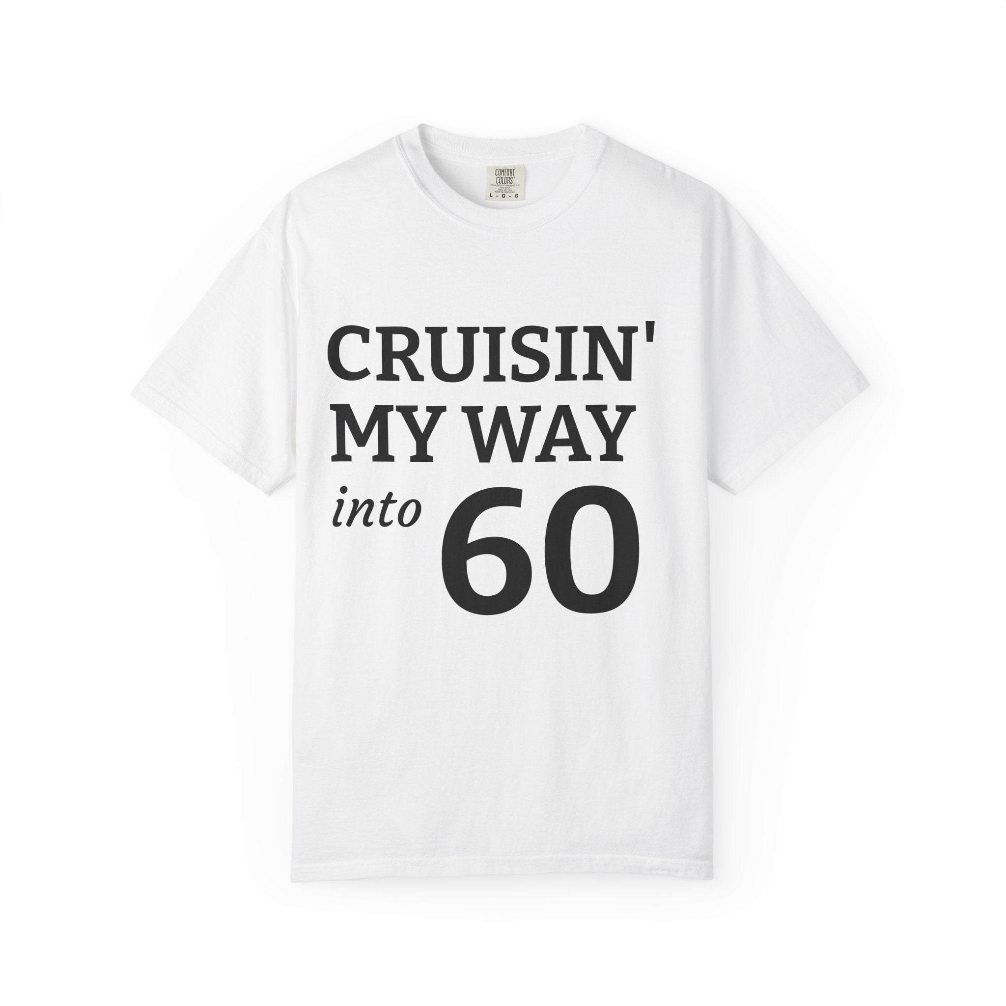 Cruisin' My Way Into 60 T-Shirt — 60th Birthday Celebration Tee
